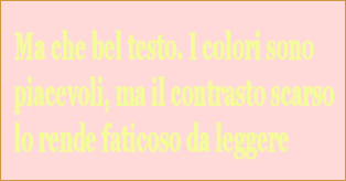 un testo giallo su sfondo rosa per evidenziare la mancanza di contrasto